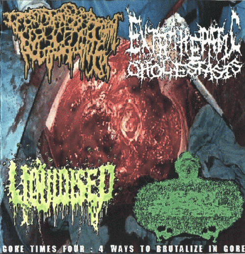 Liquidised : Gore Times Four: 4 Ways to Brutalize in Gore